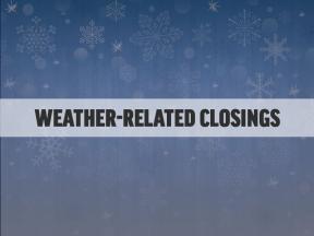 Weather-Related Closings and Announcements